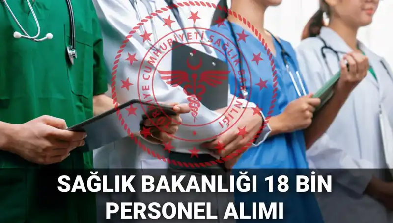 Sağlık Bakanlığı 2025 İçin 18 Bin Personel Alımı Yapacak! İşte Başvuru Süreci