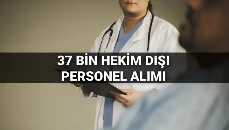 2025 Yılında Sağlık Bakanlığı 37 Bin Hekim Dışı Personel Alımı: Şartlar ve Kılavuz