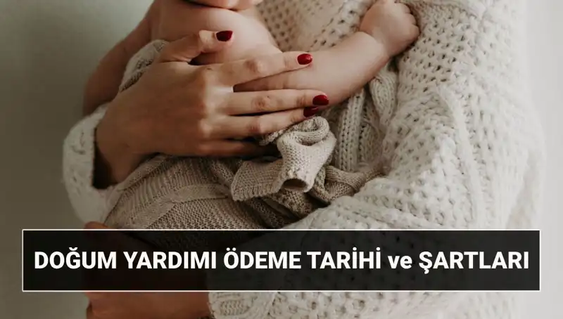 2025 Doğum Yardımı Başvurusu: Şartlar ve Detaylar