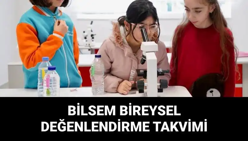 BİLSEM Bireysel Değerlendirme Sınavları Ne Zaman? Tarihleri Belli Oldu!