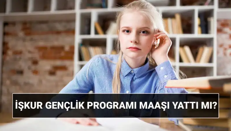 Ödemeler Başladı: İŞKUR Gençlik Programı Nedir, Nasıl Sorgulanır?