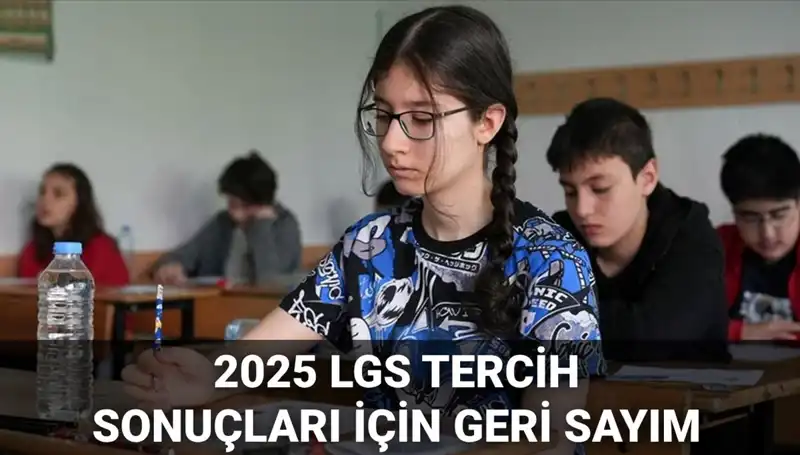 2025 LGS Tercih Sonuçları ve Nakil Süreci: Merakla Beklenen Tarihler