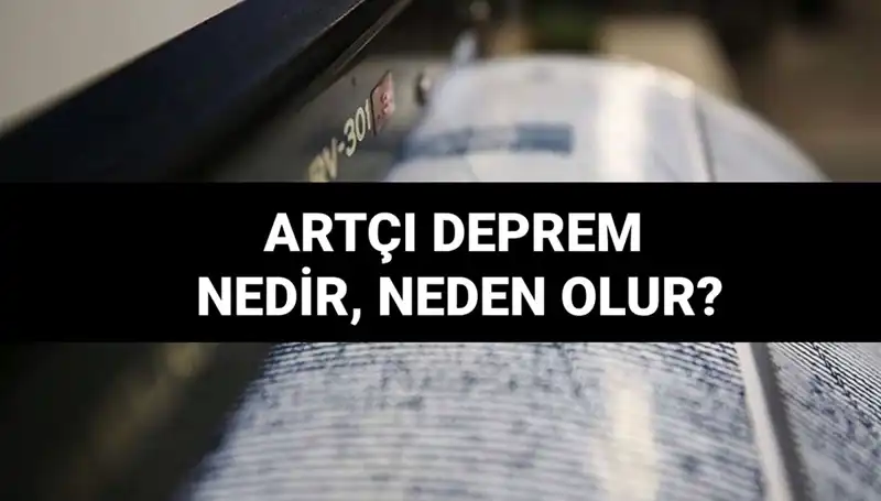 Deprem Sonrası Artçı Sarsıntılar: Nedenleri ve Süresi