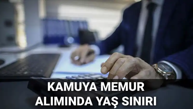 Kamu Memur Alımında Yaş Sınırı Değişti mi? İşte Yeni Gelişmeler!