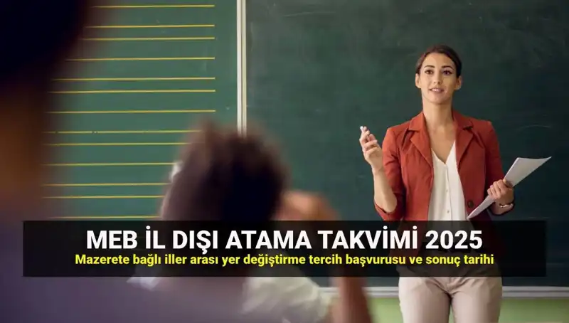 2025 MEB İlller Arası Atama Takvimi: Öğretmenlerin Yer Değiştirme Süreci