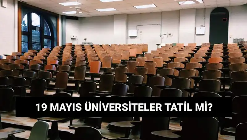 19 Mayıs Tatili: Üniversiteler Kapalı mı, Açılır mı?