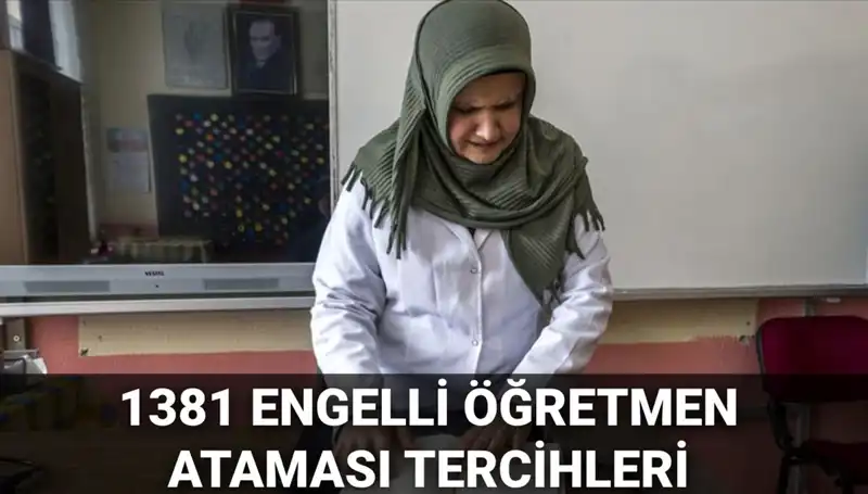 2025'te 1381 Engelli Öğretmen Ataması Tercih Başvuruları Başladı!