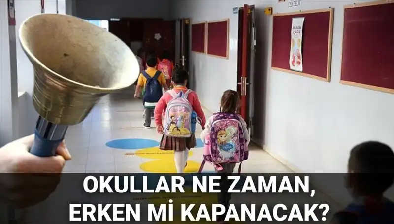 Okullar Erken Kapanacak mı? Yaz Tatili Takvimi 2025-2026