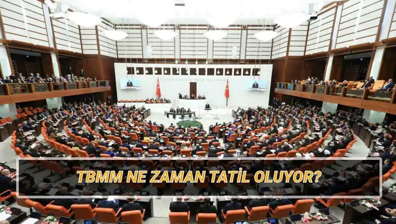 2025 TBMM Tatili: Meclis Ne Zaman Kapılarını Kapatacak?