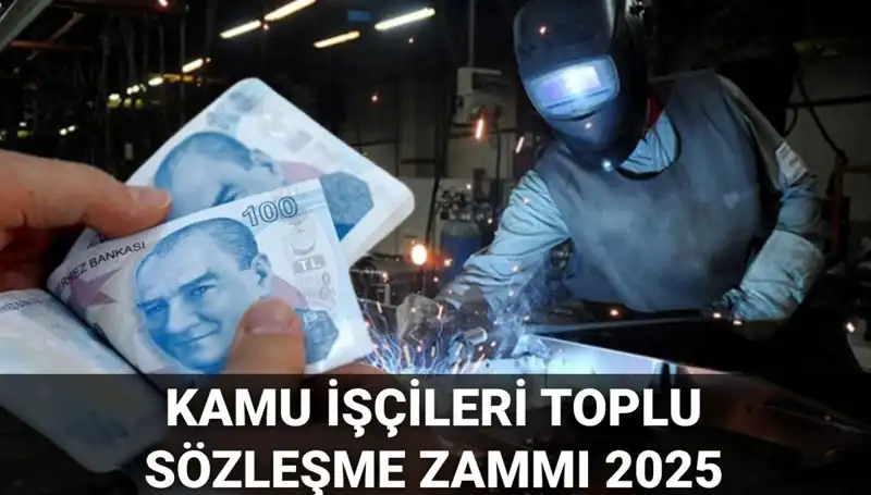 2025 Kamu İşçileri İçin Toplu Sözleşme Zamları Ne Olacak?