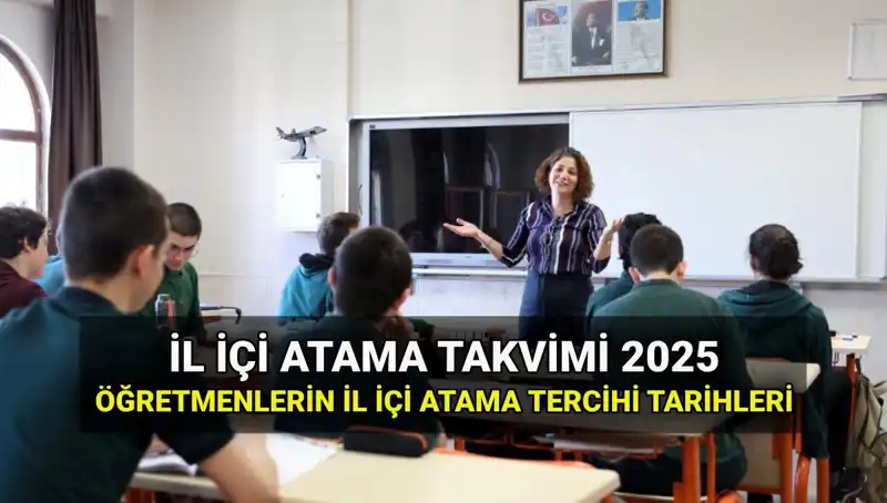 2025'te MEB ile İl İçi Atama Tercih ve Sonuç Tarihleri Açıklandı