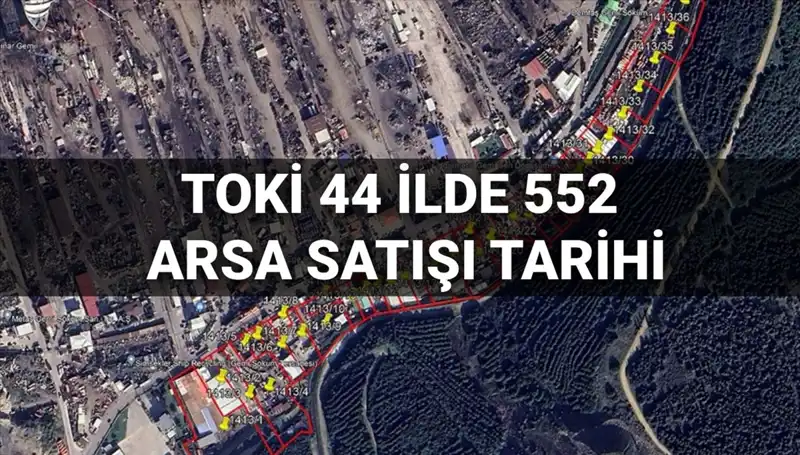 TOKİ’den Büyük Fırsat: 44 İlde 552 Arsa Satışı Ne Zaman?