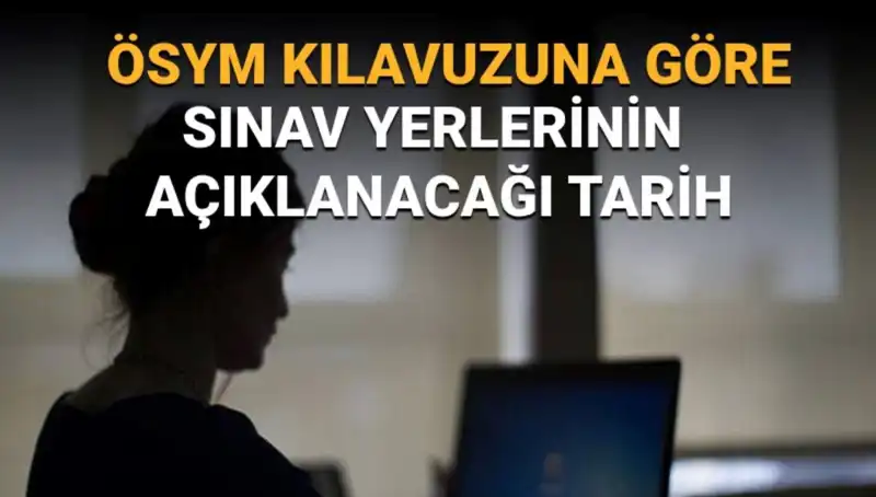 YKS 2025 Sınav Yerleri Ne Zaman Açıklanacak? ÖSYM AİS Detayları