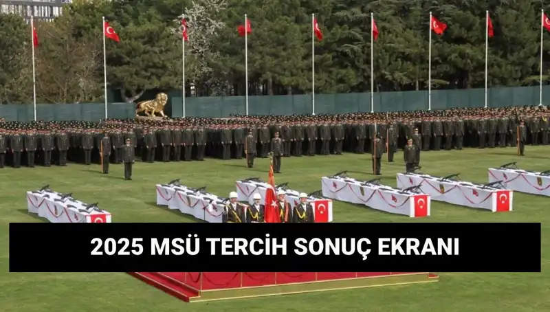 2025 MSÜ Tercih Sonuçları Açıklandı mı? Sonuçları Nasıl Sorgulayabilirsiniz?