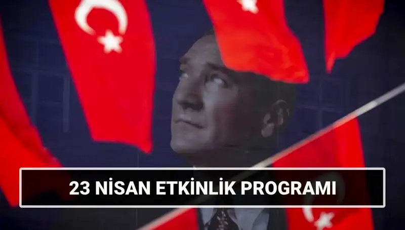 23 Nisan Ulusal Egemenlik ve Çocuk Bayramı 2025 Etkinlik Rehberi