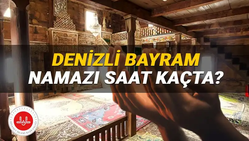 Denizli'de 2025 Kurban Bayramı Namazı Saati: Hangi İlçede Ne Zaman Kılınacak?
