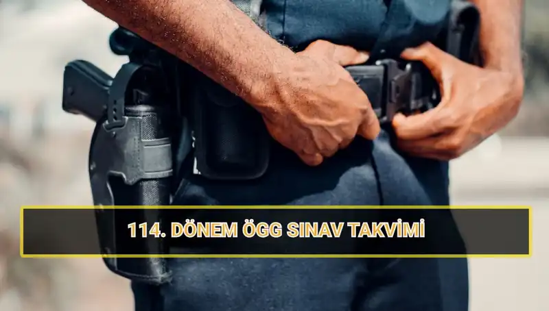 2025’te ÖGG 114. Dönem Sınav Tarihleri ve Sonuçları hakkında Bilgi
