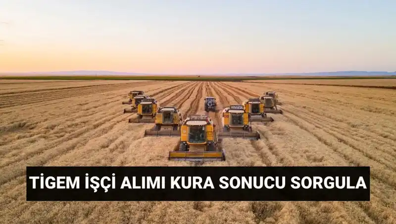 TİGEM 306 İşçi Alımı için Kura Sonuçları Açıklandı: Mülakat Tarihleri Neler?
